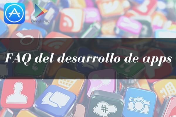 faq desarrollo apps